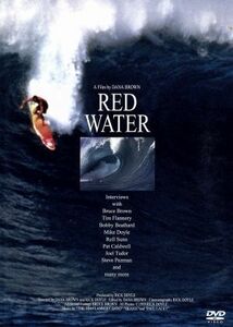 ＲＥＤ　ＷＡＴＥＲ／デイナ・ブラウン（監督）,ブルース・ブラウン,ティム・フラナリー,マイク・ドイル,リック・ドイル（監督）