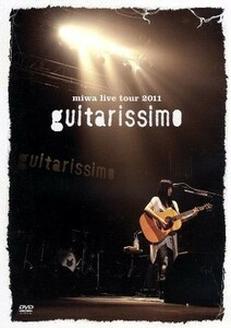 ｍｉｗａ　ｌｉｖｅ　ｔｏｕｒ　２０１１“ｇｕｉｔａｒｉｓｓｉｍｏ”／ｍｉｗａ