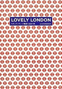 ＬＯＶＥＬＹ　ＬＯＮＤＯＮ モダンアンティーク雑貨に出会う旅／Ｕ．Ｋ．ＳＴＯＲＥＲＯＯＭ【著】