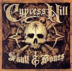 【輸入盤】Ｓｋｕｌｌ　＆　Ｂｏｎｅｓ／サイプレス・ヒル