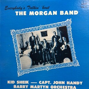 Kid Sheik - Capt. John Handy With The Barry Martyn Orchestra - Everybody's Talkin' 'Bout The Morgan Band