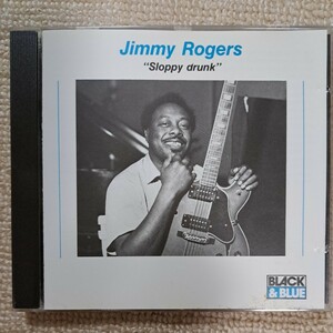 JIMMY ROGERS ジミーロジャーズ / SLOPPY DRUNK 輸入盤CD 1989年　BLACK & BLUE