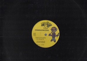 【廃盤12inch】Funkmaster Flex / Dope On Plastic