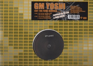 【廃盤12inch】GM YOSHI / CUT THE FUNK REMIXES