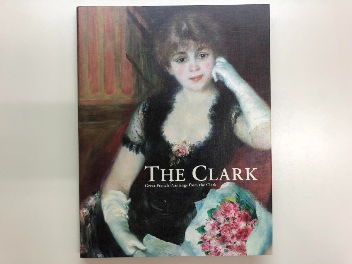 ★[Catalogue : La Collection Miraculous Clark : Chefs-d'œuvre de Renoir et de la peinture française, Musée d'art Mitsubishi Ichigo…] 116-02309, Peinture, Livre d'art, Collection, Catalogue