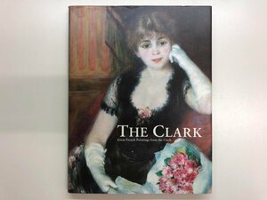 Art hand Auction ★[Catalogue: The Miraculous Clark Collection: Masterpieces of Renoir and French Paintings, Mitsubishi Ichigo Museum of Art …] 116-02309, Painting, Art Book, Collection, Catalog