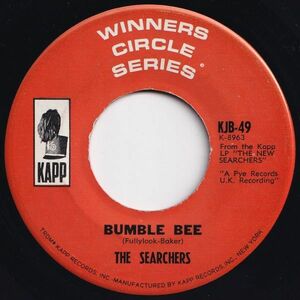 Searchers Bumble Bee / A Tear Fell Kapp US KJB-49 203731 R&B R&R レコード 7インチ 45