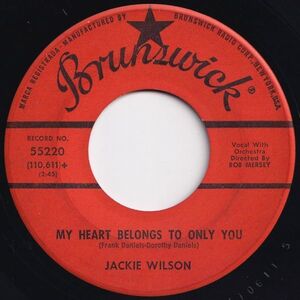 Jackie Wilson My Heart Belongs To Only You / The Way I Am Brunswick US 55220 203749 R&B R&R レコード 7インチ 45