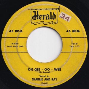 Charlie And Ray Oh Gee-Oo-Wee / Guess I'm Thru With Love Herald US H-461 203776 R&B R&R レコード 7インチ 45