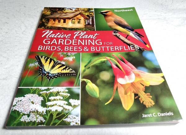 ＜洋書＞鳥、蜂、蝶のための在来植物ガーデニング：米北東部『Native Plant Gardening for Birds, Bees & Butterflies: Northeast』