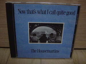 CD[NW] ギターポップ THE HOUSEMARTINS NOW THAT'S WHAT I CALL QUITE GOOD ザ・ハウスマーティンズ