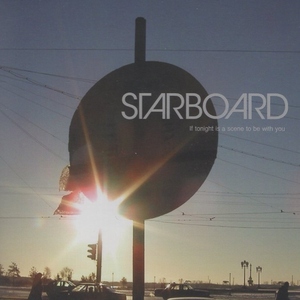 STARBOARD スターボード / If tonight is a scene to be with you / 2006.04.05 / 2ndアルバム / BBFC-003