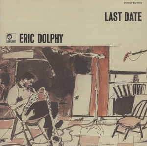 エリック・ドルフィー ERIC DOLPHY / ラスト・デイト LAST DATE / 2003.04.23 / 1964年録音 / LIMELIGHT / UCCU-5034