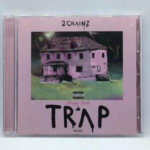 2 CHAINZ / PRETTY GIRLS LIKE TRAP MUSIC (CD) 00602557467420 TRAP