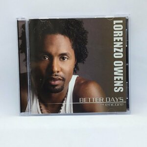 LORENZO OWENS / BETTER DAYS THE ENCORE (CD) MMR0903