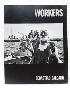 ☆図録　WORKERS セバスチャン・サルガド写真展　尾道市立美術館ほか 1994★ｗ230920