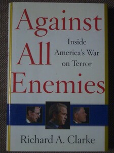 Against All Enemies : Inside America's War on Terror work / Richard A. Clarke hard cover English version Free Press