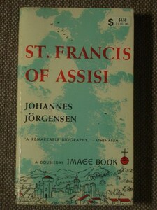 St. Francis of Assisi 著/ Johannes Jorgensen 　 ペーパーバック　英語版　Image Book