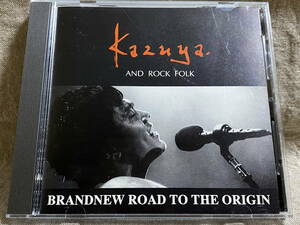 高橋和也 男闘呼組 KAZUYA AND ROCK FOLK 「ROAD TO THE ORIGIN」 インディーズ盤 廃盤 レア盤 入手困難 ULTRA RARE