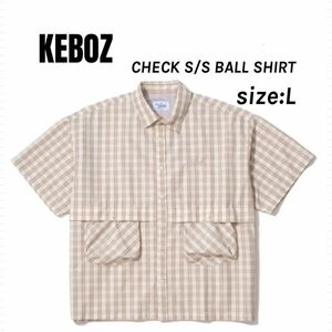 KEBOZ CHECK S/S BALL SHIRT ケボズ　チェックシャツ　半袖オーバーシャツ　タグ付き