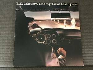 [LP] Bill LaBounty ビル・ラバウンティ/ This Night Won't Last Forever ☆ AOR、Jeff Porcaro、Ray Parker, Jr、Lee Ritenour、BSK 3206