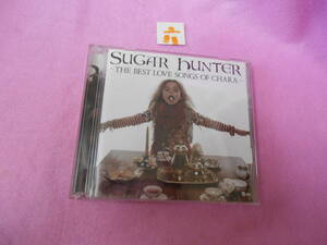 六CD!　Sugar Hunter THE BEST LOVE SONGS OF CHARA