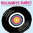 【輸入新品】Rockabye Baby: Lullaby Renditions Of Eagles