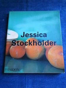 絶版・欧州現代美術・洋書●JESSICA STOCKHOLDER・濃密図版・インスタレーション・現代彫刻・送料210円