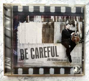 JIRO YOSHIDA WITH CARL CARTER 『BE CAREFUL』