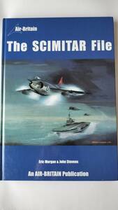 洋書 The Scimitar File シミター 航空機 戦闘機 解説本