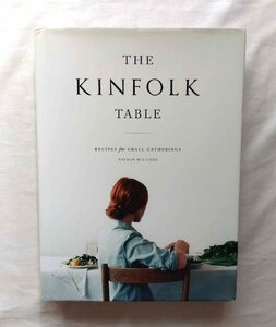 豪華洋書 The KINFOLK Table Nathan Williams Recipes for Small Gatherings ミニマル ライフスタイル/料理 レシピ/旅行