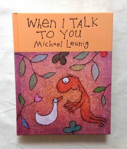 マイケル・ロイニック 洋書 Michael Leunig When I Talk to You