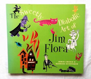 ジム・フローラ アートワーク集 洋書 The Sweetly Diabolic Art of Jim Flora コロムビア・レコード ジャケットカバー/ジャズ/絵本 挿絵