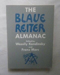 青騎士 芸術年鑑 カンディンスキー + フランツ・マルク 創刊・編集 洋書 The Blaue Reiter Almanac Wassily Kandinsky + Franz Marc