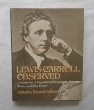 ルイス・キャロル 未公開 洋書 Lewis Carroll Observed 写真/イラスト/詩 不思議の国のアリス/アリス・リデル ヴィクトリア朝 19世紀_画像1
