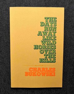 チャールズ・ブコウスキー 洋書 Charles Bukowski The Days Run Away Like Wild Horses ブラック・スパロウ・プレス Black Sparrow Press