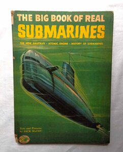 1955年 洋書 潜水艦の歴史 The Big Book of Real Submarines Jack McCoy ジュール・ヴェルヌ ノーチラス号/原子力潜水艦/ミサイル潜水艦