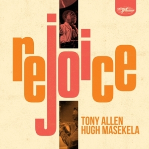 【新品/新宿ALTA】Tony Allen / Hugh Masekela/Rejoice （180グラム重量盤レコード）(5053.855749)