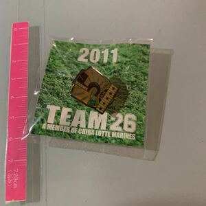 ２０１１ 千葉ロッテ 球場配布ピンバッジ ５回来場記念TEAM26