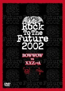 Rock To The Future 2002 BOW WOW VS X.Y.Z.A [DVD](中古 未使用品)　(shin