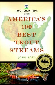 Trout Unlimited's Guide to America's 100 Best Trout Streams (Falcon 　(shin