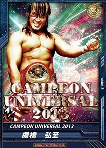 キングオブプロレスリング　第6弾　BT06-004/ RRR/棚橋弘至/ CAMPEON UNIVERSAL 2013(中古品)　(shin