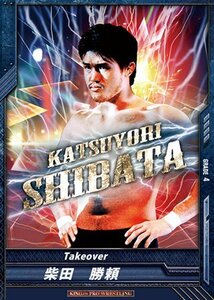 キングオブプロレスリング　第6弾　BT06-010/ RR/柴田勝頼/ Takeover(中古品)　(shin