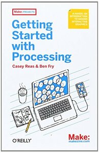 Make: Getting Started with Processing　(shin