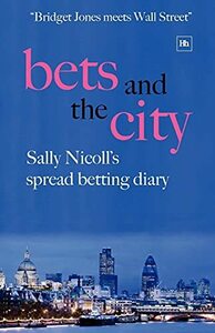 Bets and the City: Sally Nicoll's Spread Betting Diary　(shin