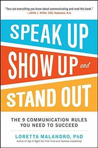 Speak Up, Show Up, and Stand Out: The 9 Communication Rules You Need　(shin