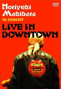 Noriyuki Makihara in concert“LIVE IN DOWNTOWN” [DVD](中古 未使用品)　(shin