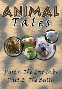 Animal Tales: Lost Cub / The Bully [DVD](中古 未使用品)　(shin