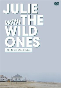 JULIE with THE WILD ONES LIVE 僕達ほとんどいいんじゃあない [DVD](中古 未使用品)　(shin