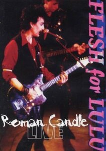 Roman Candle: Flesh for Lulu Live [DVD](中古 未使用品)　(shin